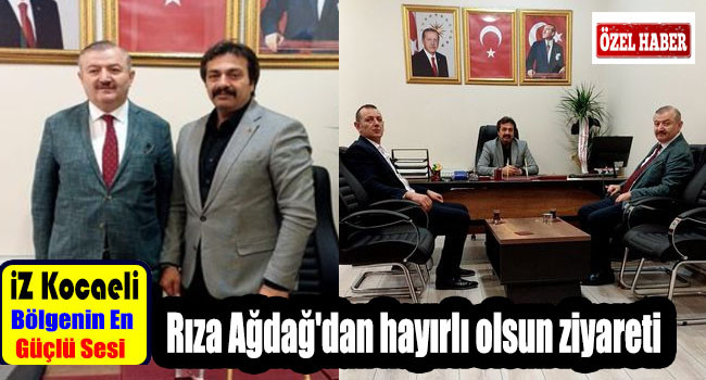 Rıza Ağdağ'dan hayırlı olsun ziyareti