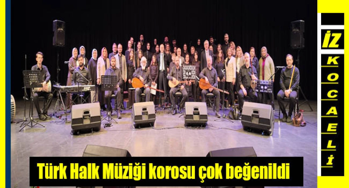 T&uuml;rk Halk M&uuml;ziği korosu &ccedil;ok beğenildi