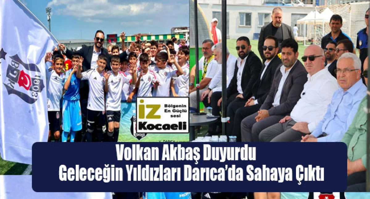 Volkan Akbaş Duyurdu: Geleceğin Yıldızları Darıca&rsquo;da Sahaya &Ccedil;ıktı