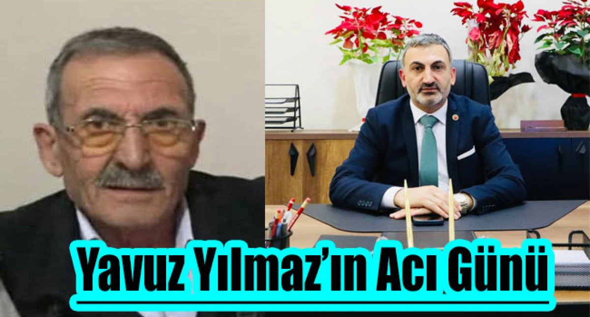 Yavuz Yılmaz'ın Acı G&uuml;n&uuml; 